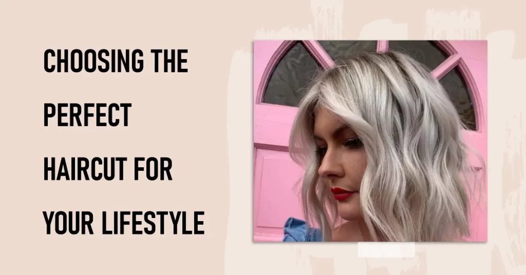 Choosing the Perfect Haircut for Your Lifestyle | Hair by Krysta